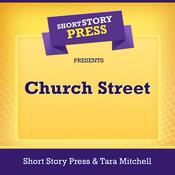 Short Story Press Presents Church Street by  Tara Mitchell audiobook