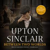 Between Two Worlds by  Upton Sinclair audiobook