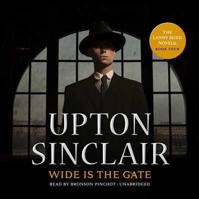 Wide Is the Gate by Upton Sinclair audiobook