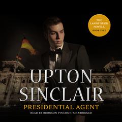 Presidential Agent by Upton Sinclair audiobook