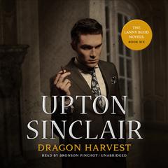 Dragon Harvest by Upton Sinclair audiobook