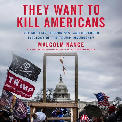 They Want to Kill Americans by Malcolm Nance audiobook