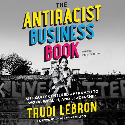 The Antiracist Business Book by Trudi Lebrón audiobook