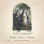 The Corner That Held Them by  Sylvia Townsend  Warner audiobook