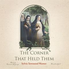 The Corner That Held Them by Sylvia Townsend  Warner audiobook