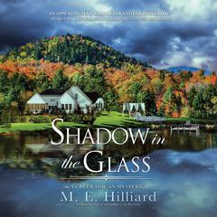 Shadow in the Glass by M. E. Hilliard audiobook