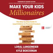 Make Your Kids Millionaires by  Loral Langemeier audiobook