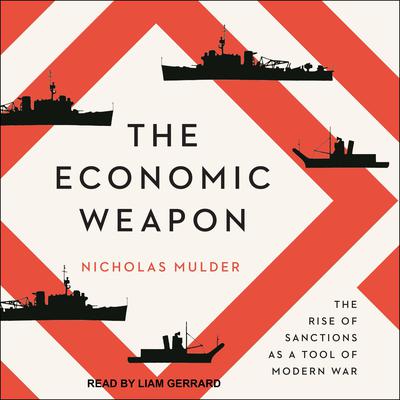 The Economic Weapon by Nicholas Mulder audiobook
