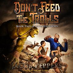 Don’t Feed the Trolls by Jacob Peppers audiobook