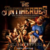 The Antiheroes by  Jacob Peppers audiobook