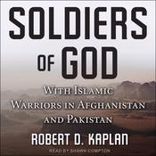 Soldiers of God by  Robert D. Kaplan audiobook