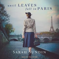 Until Leaves Fall in Paris by Sarah Sundin audiobook