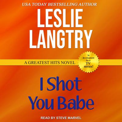I Shot You Babe by Leslie Langtry audiobook