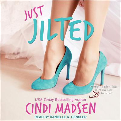 Just Jilted by Cindi Madsen audiobook