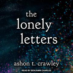 The Lonely Letters by Ashon T. Crawley audiobook