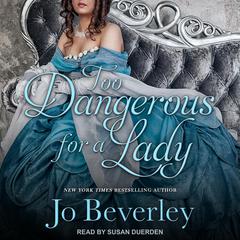 Too Dangerous for a Lady by Jo Beverley audiobook