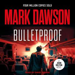 Bulletproof by Mark Dawson audiobook