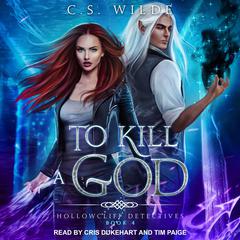 To Kill A God by C.S. Wilde audiobook