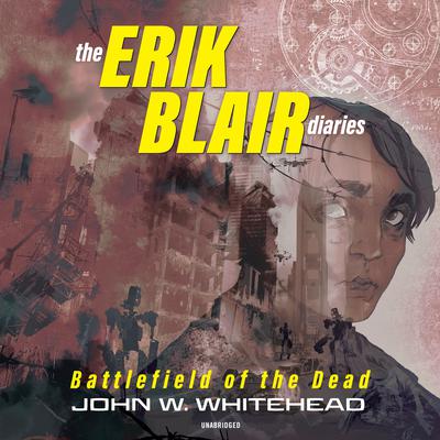 The Erik Blair Diaries by John W. Whitehead audiobook
