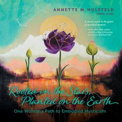 Rooted in the Stars by Annette M. Hulefeld audiobook