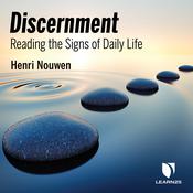 Discernment: Reading the Signs of Daily Life by  Henri Nouwen audiobook