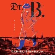Dr. B. by  Daniel Birnbaum audiobook
