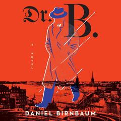 Dr. B. by Daniel Birnbaum audiobook