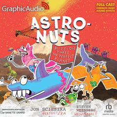 AstroNuts Mission Three: The Perfect Planet [Dramatized Adaptation] by Jon Scieszka audiobook