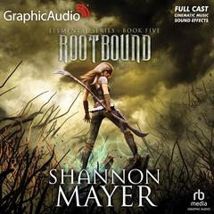 Rootbound [Dramatized Adaptation] by Shannon Mayer audiobook