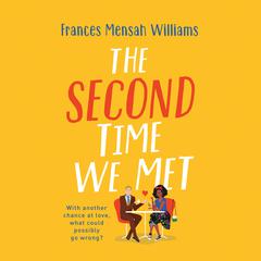 The Second Time We Met by Frances Mensah Williams audiobook