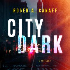 City Dark by Roger A. Canaff audiobook