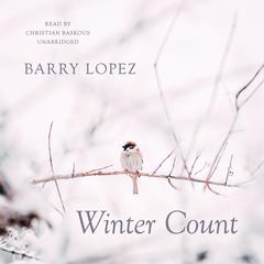 Winter Count by Barry Lopez audiobook