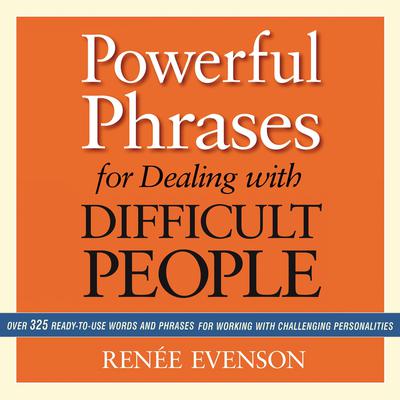 Powerful Phrases for Dealing with Difficult People by Renée Evenson audiobook