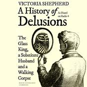 A History of Delusions by  Victoria Shepherd audiobook