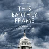 This Earthly Frame by  David Sehat audiobook