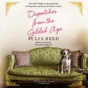 Dispatches from the Gilded Age by  Julia Reed audiobook