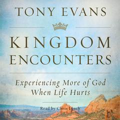 Kingdom Encounters by Tony Evans audiobook
