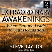 Extraordinary Awakenings by  Steve Taylor PhD audiobook