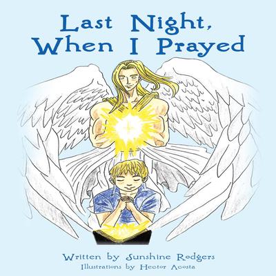 Last Night, When I Prayed by Sunshine Rodgers audiobook