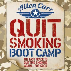 Quit Smoking Boot Camp by Allen Carr audiobook