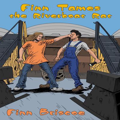 Finn Tames the Riverboat Rat by Finn Briscoe audiobook