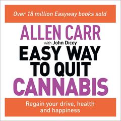 Allen Carr's Easy Way to Quit Cannabis by Allen Carr audiobook