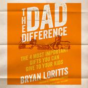 The Dad Difference by  Bryan Loritts audiobook