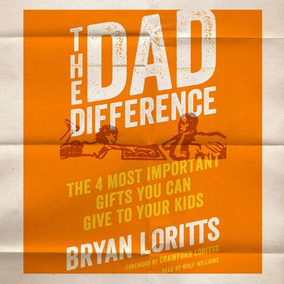 The Dad Difference by Bryan Loritts audiobook