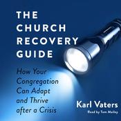 The Church Recovery Guide by  Karl Vaters audiobook