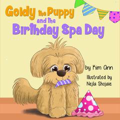 Goldy The Puppy And The Birthday Spa Day by Kim Ann audiobook