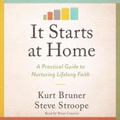 It Starts at Home by  Kurt Bruner audiobook