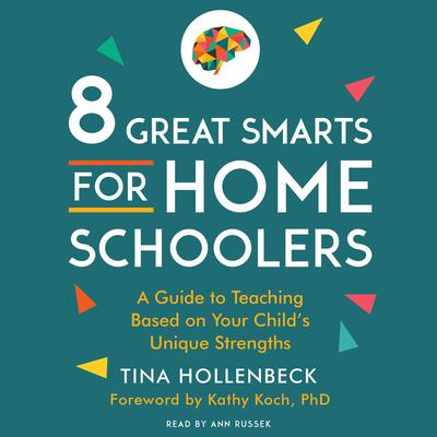 8 Great Smarts for Homeschoolers by Kathy Koch, PhD audiobook
