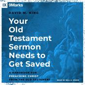 Your Old Testament Sermon Needs to Get Saved by  David King audiobook