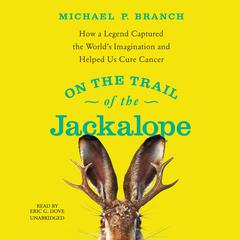 On the Trail of the Jackalope by Michael P. Branch audiobook